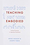 Book Teaching Embodied: Cultural Practice in Japanese Preschools free