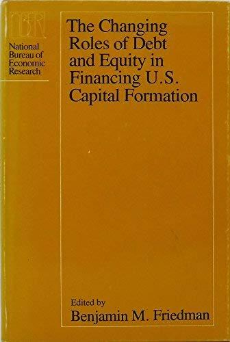 Book The Changing roles of debt and equity in financing U.S. capital formation (A Project report / National Bureau of Economic Research) free