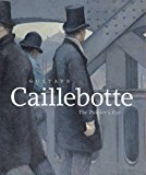 Book Gustave Caillebotte: The Painter's Eye free