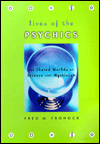 Book Lives of the Psychics: The Shared Worlds of Science and Mysticism free