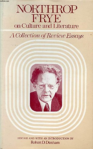 Book Northrop Frye on Culture and Literature: A Collection of Review Essays free