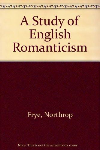 Book A Study of English Romanticism (National Bureau of Economic Research Project Report) free