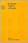 Book Economic Aspects of Health (National Bureau of Economic Research Conference Report) free