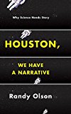 Book Houston, We Have a Narrative: Why Science Needs Story free