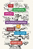 Book The Accidental Species: Misunderstandings of Human Evolution free