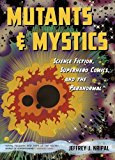Book Mutants and Mystics: Science Fiction, Superhero Comics, and the Paranormal free
