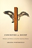 Book Conceived in Doubt: Religion and Politics in the New American Nation (American Beginnings, 1500-1900) free