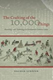 Book The Crafting of the 10,000 Things: Knowledge and Technology in Seventeenth-Century China free