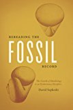 Book Rereading the Fossil Record: The Growth of Paleobiology as an Evolutionary Discipline free