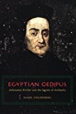 Book Egyptian Oedipus: Athanasius Kircher and the Secrets of Antiquity free