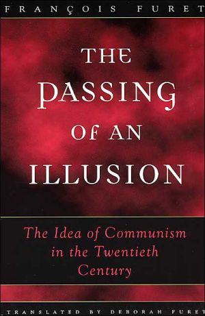 Book The Passing of an Illusion: The Idea of Communism in the Twentieth Century free