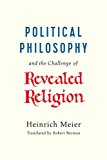 Book Political Philosophy and the Challenge of Revealed Religion free