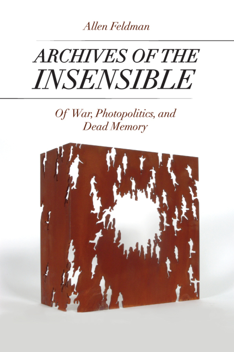 Book Archives of the Insensible: Of War, Photopolitics, and Dead Memory free
