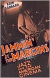 Book Jammin' at the Margins: Jazz and the American Cinema free