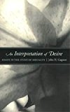 Book An Interpretation of Desire: Essays in the Study of Sexuality (Worlds of Desire: The Chicago Series on Sexuality, Gender, and Culture) free