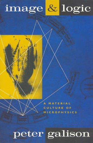 Book Image and Logic: A Material Culture of Microphysics free