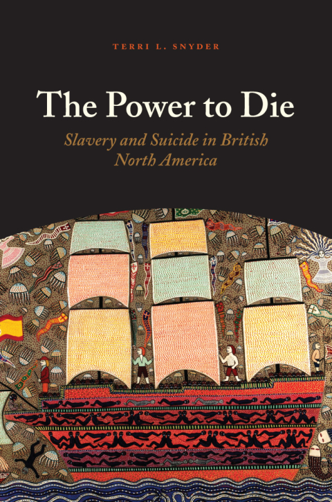 Book The Power to Die: Slavery and Suicide in British North America free