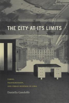 Book The City at Its Limits: Taboo, Transgression, and Urban Renewal in Lima free