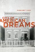 Book City Of American Dreams: A History Of Home Ownership And Housing Reform In Chicago, 1871-1919 (historical Studies Of Urban America) free
