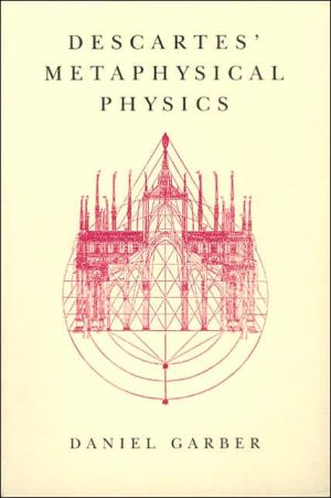 Book Descartes' Metaphysical Physics (Science and Its Conceptual Foundations series) free