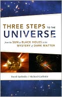Book Three Steps to the Universe: From the Sun to Black Holes to the Mystery of Dark Matter free