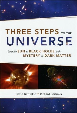 Book Three Steps to the Universe: From the Sun to Black Holes to the Mystery of Dark Matter free