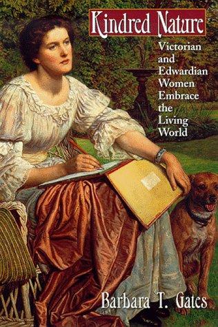 Book Kindred Nature: Victorian and Edwardian Women Embrace the Living World free