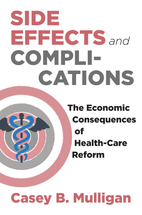 Book Side Effects and Complications: The Economic Consequences of Health-Care Reform free