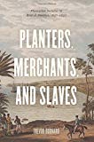 Book Planters, Merchants, and Slaves: Plantation Societies in British America, 1650-1820 (American Beginnings, 1500-1900) free