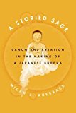 Book A Storied Sage: Canon and Creation in the Making of a Japanese Buddha (Buddhism and Modernity) free