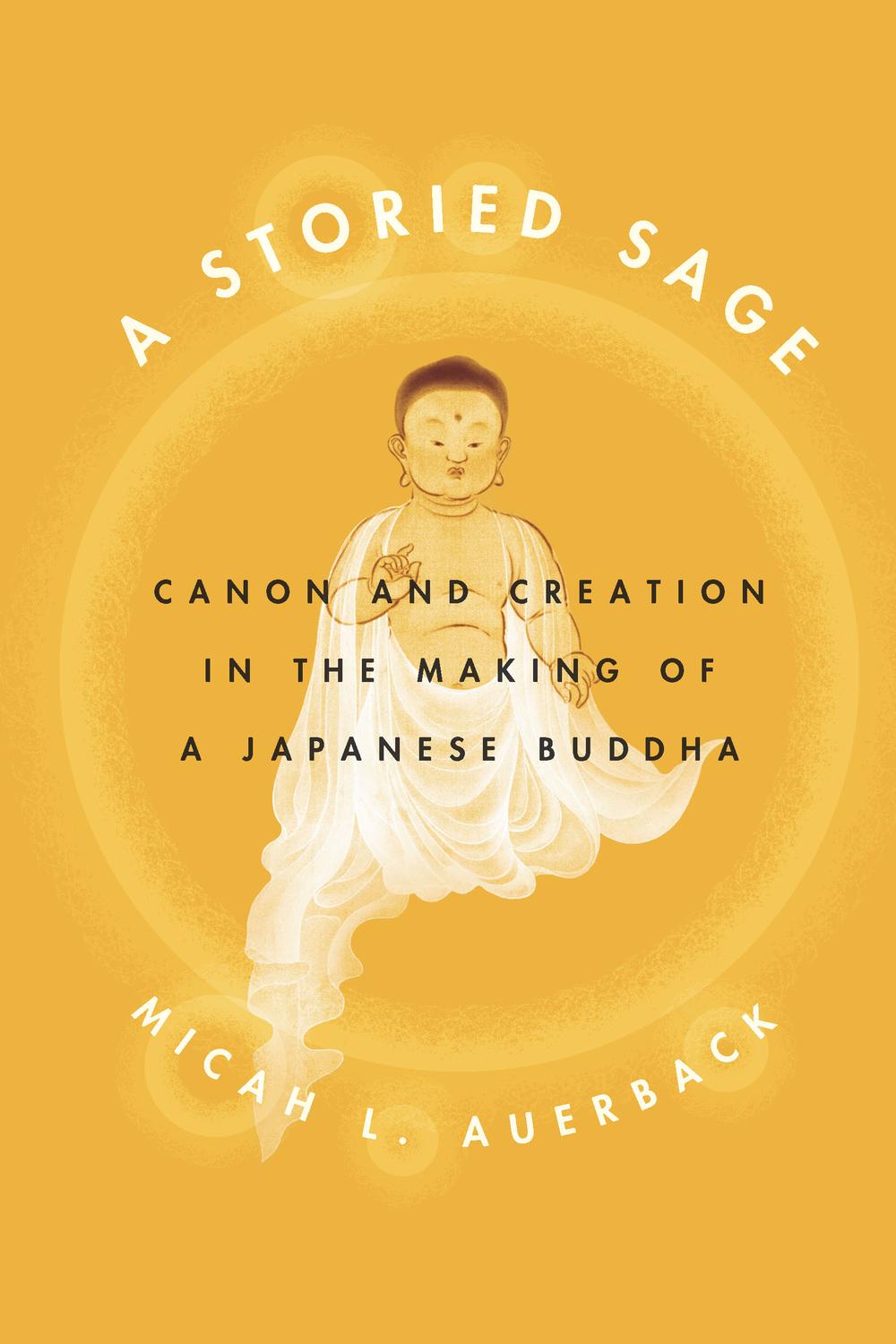 Book A Storied Sage: Canon and Creation in the Making of a Japanese Buddha (Buddhism and Modernity) free