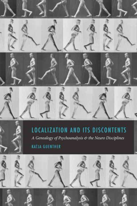 Book Localization and Its Discontents: A Genealogy of Psychoanalysis and the Neuro Disciplines free