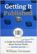 Book Getting it Published: A Guide for Scholars and Anyone Else Serious About Serious Books (Chicago Guides to Writing, Editing, and Publishing) free