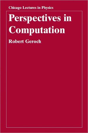 Book Perspectives in Computation (Chicago Lectures in Physics) free