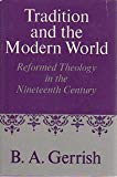 Book Tradition and the Modern World: Reformed Theology in the Nineteenth Century (Andrew C. Zenos Memorial Lectures, 1977) free