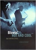 Book Blowin' Hot and Cool: Jazz and Its Critics free