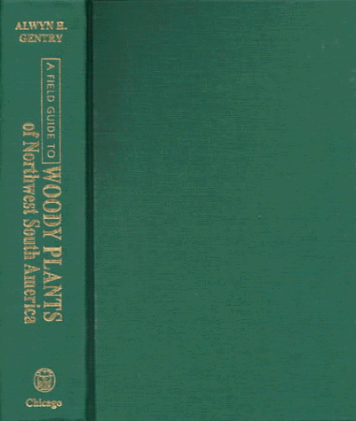 Book A Field Guide to the Families and Genera of Woody Plants of Northwest South America: With Supplementary Notes on Herbaceous Taxa free