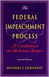 Book The Federal Impeachment Process: A Constitutional and Historical Analysis free