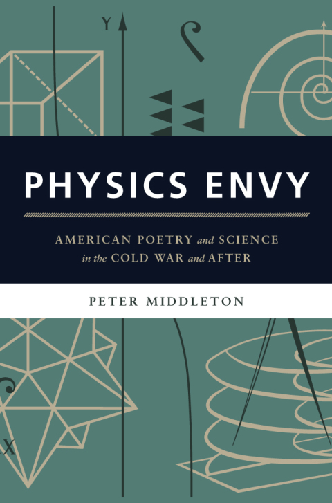 Book Physics Envy: American Poetry and Science in the Cold War and After free