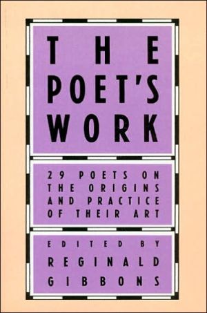 Book The Poet's Work: 29 Poets on the Origins and Practice of Their Art free