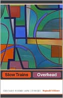 Book Slow Trains Overhead: Chicago Poems and Stories free