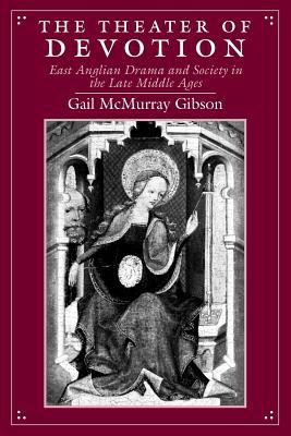 Book The Theater of Devotion: East Anglian Drama and Society in the Late Middle Ages free