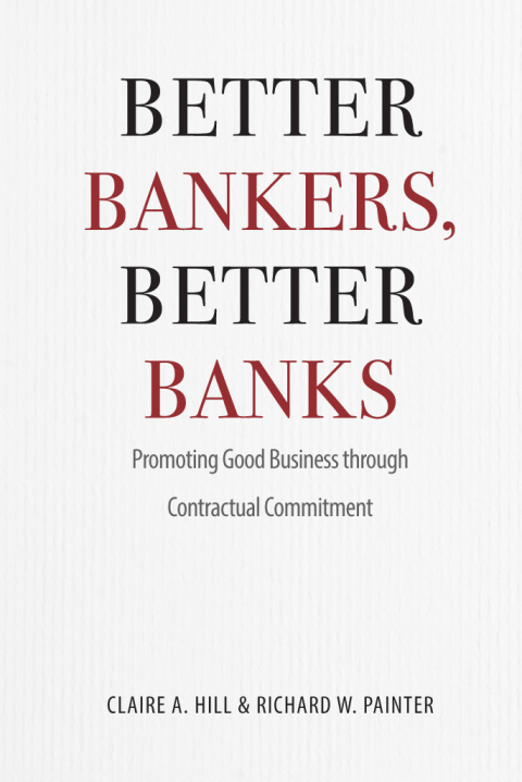 Book Better Bankers, Better Banks: Promoting Good Business through Contractual Commitment free