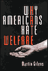 Book Why Americans Hate Welfare: Race, Media, and the Politics of Antipoverty Policy (Studies in Communication, Media, and Public Opinion) free