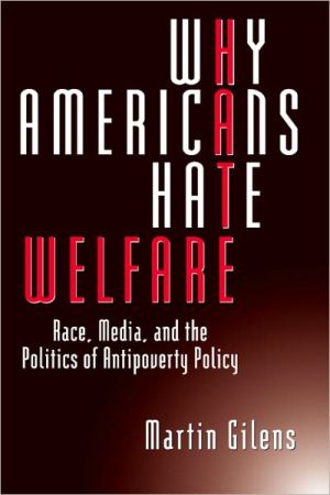 Book Why Americans Hate Welfare: Race, Media, and the Politics of Antipoverty Policy (Studies in Communication, Media, and Public Opinion) free