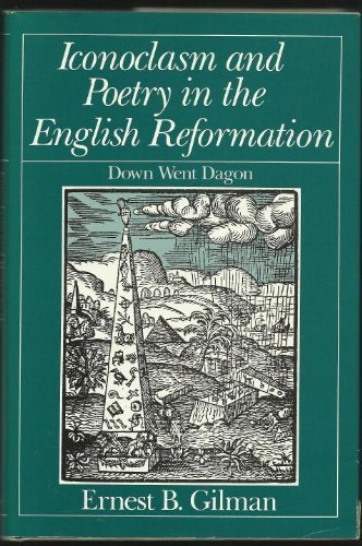 Book Iconoclasm and Poetry in the English Reformation: Down Went Dagon free