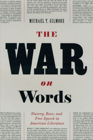 Book The War on Words: Slavery, Race, and Free Speech in American Literature free