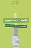 Book From Boom to Bubble: How Finance Built the New Chicago free
