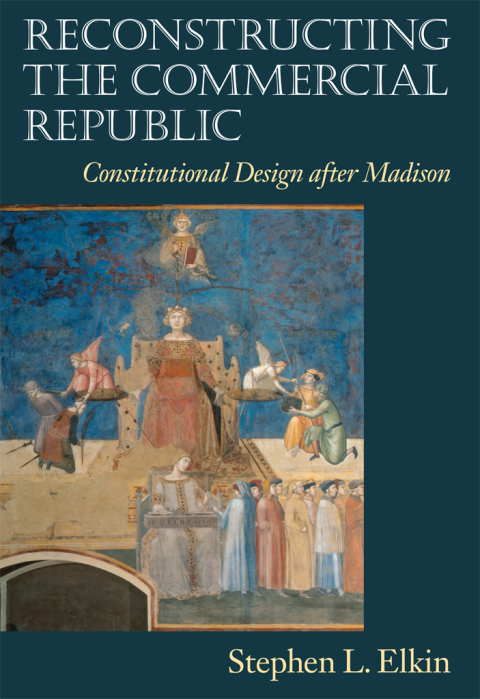 Book Reconstructing the Commercial Republic: Constitutional Design after Madison free