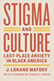 Book Stigma and Culture: Last-Place Anxiety in Black America (Lewis Henry Morgan Lecture Series) free